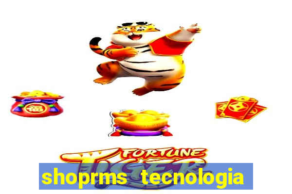 shoprms tecnologia e serviços ltda jogos